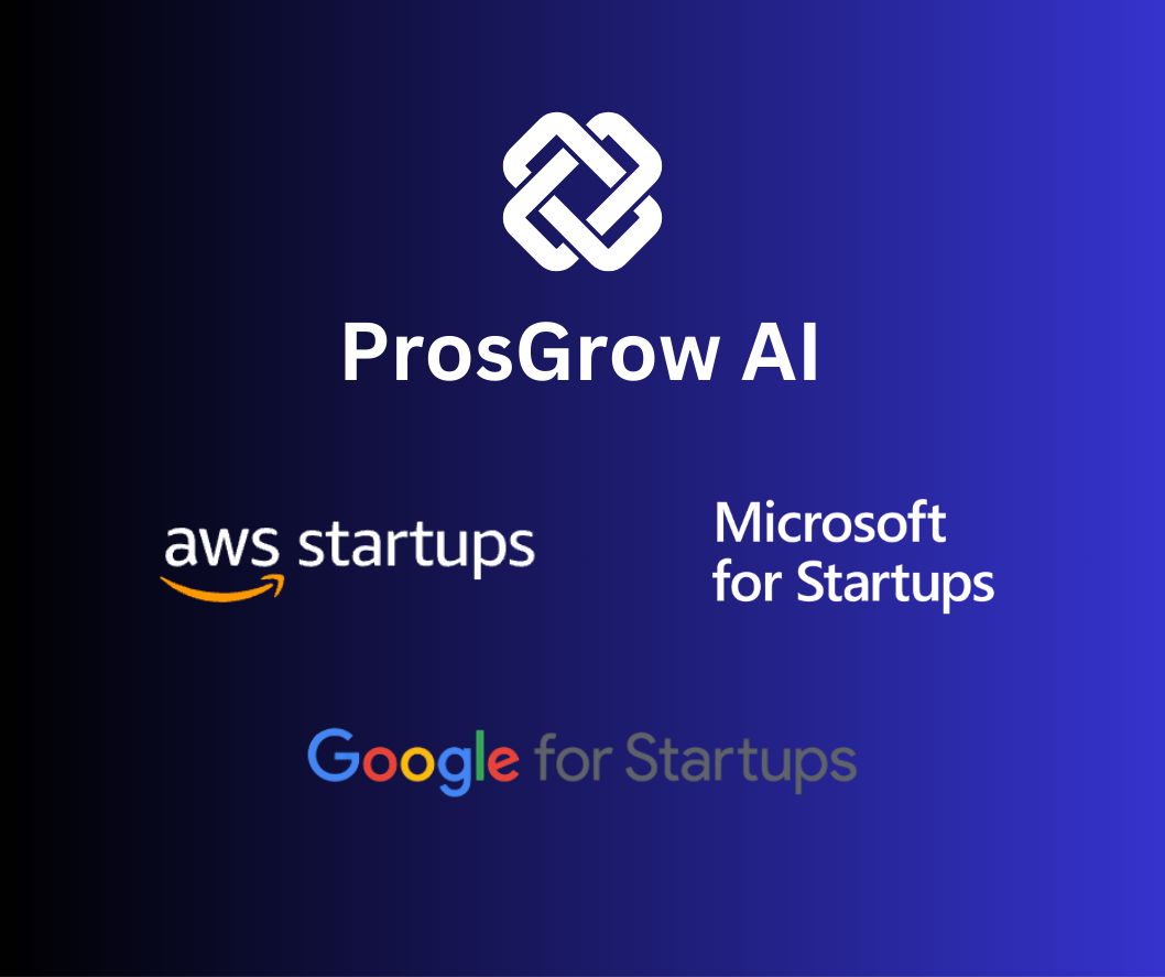 ProsGrow AI backed by NVIDIA Inception, Microsoft for Startups, Google Cloud for Startups, and AWS Activate